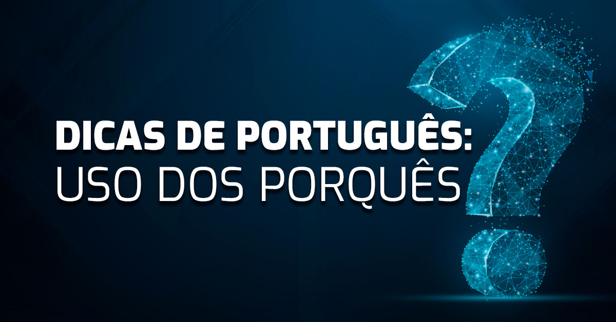 Dicas De Portugu S Para Concursos Entenda O Uso Dos Porqu S