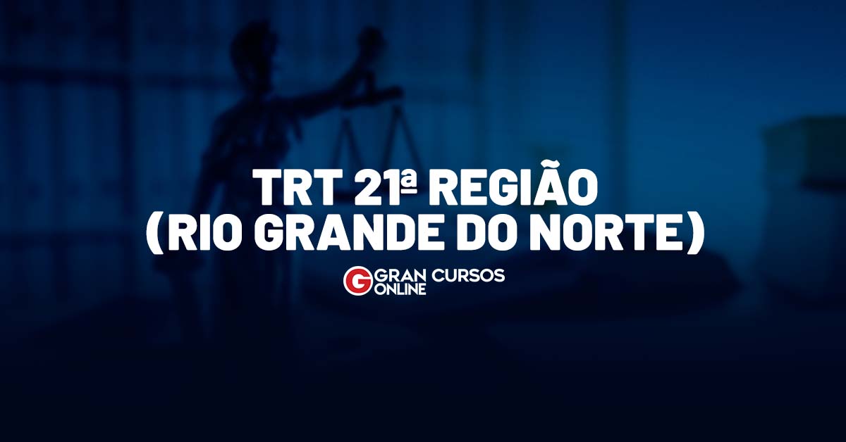 Concurso TRT RN está válido até 2023 Nomeações seguem