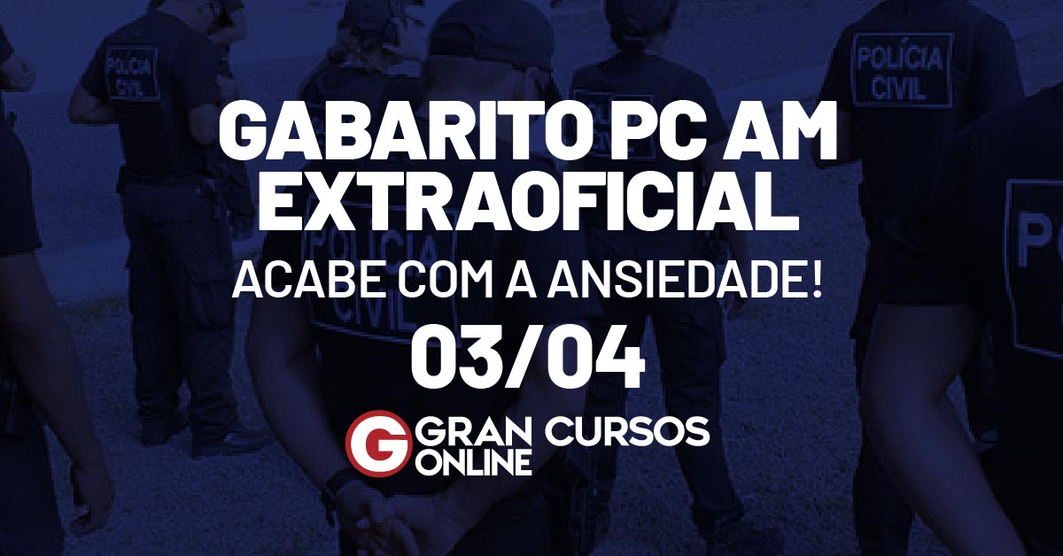 Gabarito Extraoficial PC AM Confira AQUI