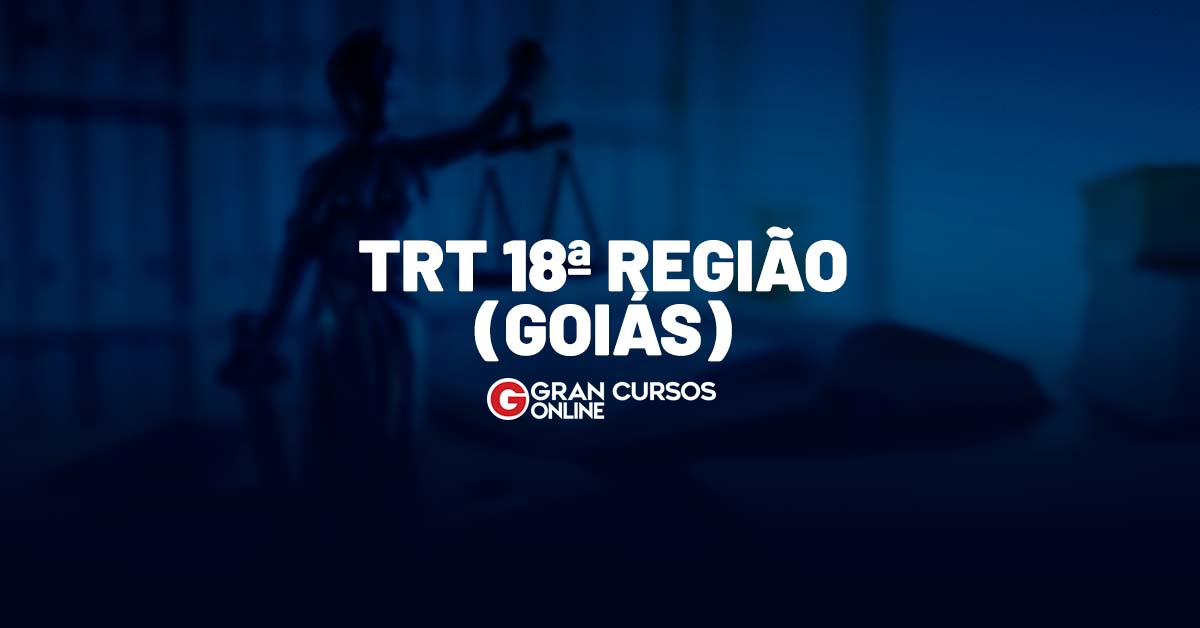 Concurso TRT GO novo certame será pauta de reunião