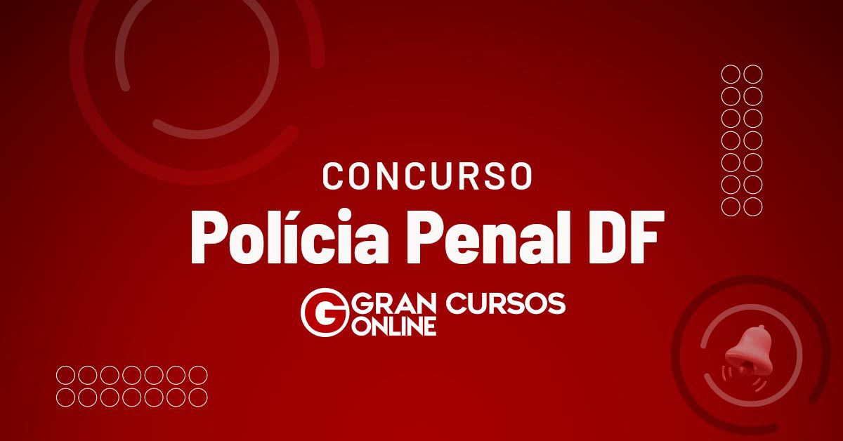 Concurso Pol Cia Penal Df Novo Cronograma Das Pr Ximas Fases