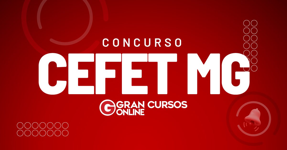 Concurso CEFET MG Iniciais até 4 1 mil Saiba mais