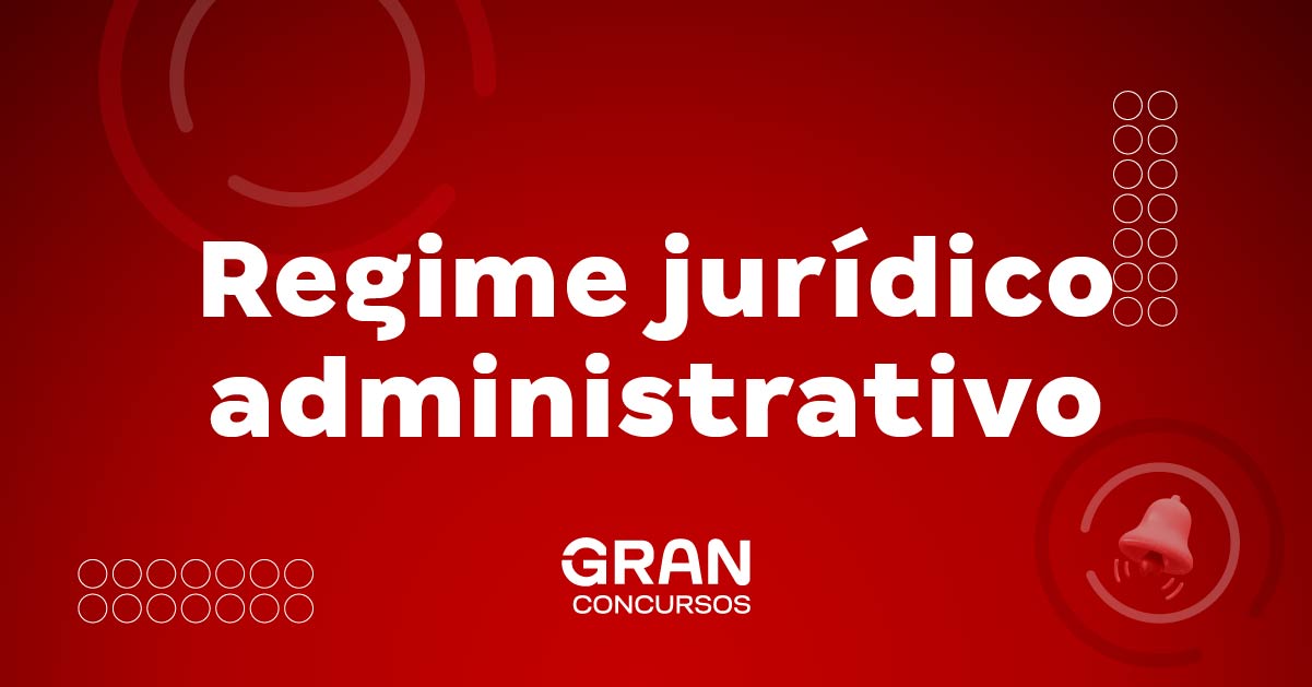 Regime Jur Dico Administrativo Conceito E Principais Caracter Sticas