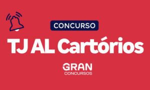 Concurso TJ AL Cartórios aplicará demais etapas em 2024