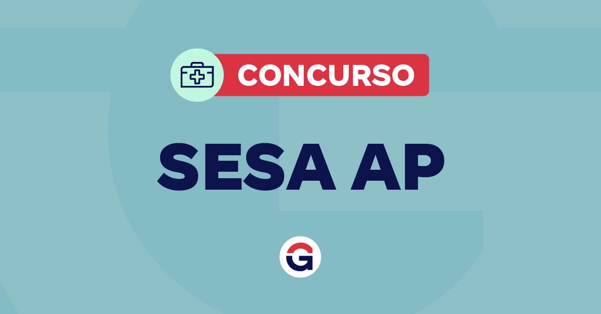 Concurso SESA AP nova comissão formada Confira