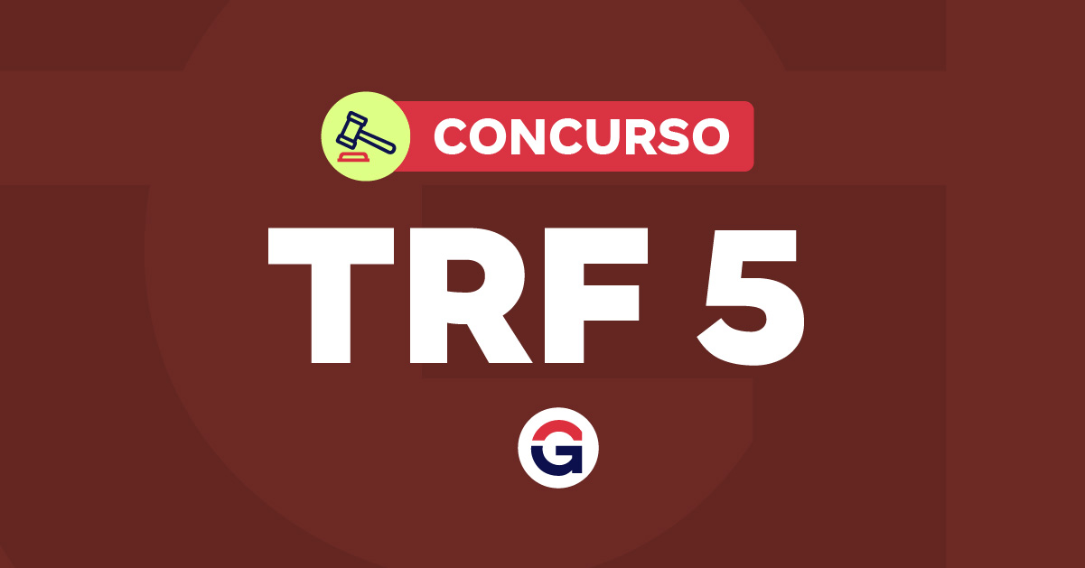 Concurso TRF 5 conheça os cargos e as vagas ofertadas