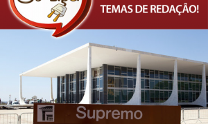 STF: Temas de redação!