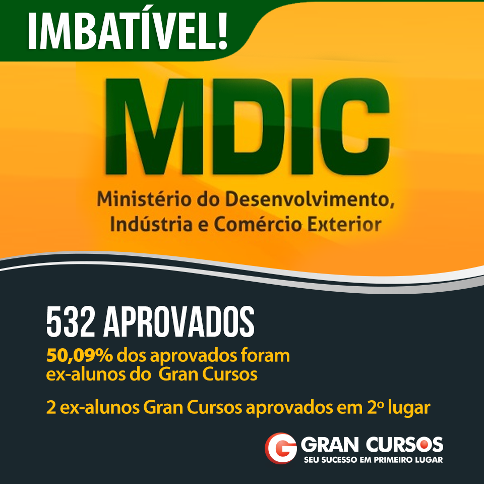 MDIC: Ex-alunos do Gran Cursos aprovados em 2° lugar. Parabéns!