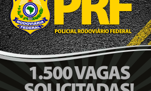 PRF: 1.500 vagas solicitadas para o cargo de Policial Rodoviário Federal