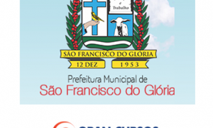 São Francisco do Glória – MG: Saiu Edital! Concurso Público com 65 vagas! Até R$ 6mil!