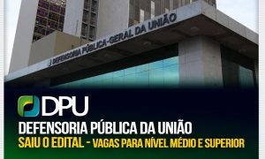 Concurso DPU: Inscrições reabertas para nível médio e superior!  Até R$ 6 mil!