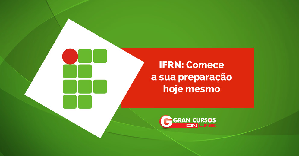 Concurso Instituto Federal do Rio Grande do Norte (IFRN): Inscrições abertas para técnico administrativo!