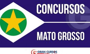 Concursos Estaduais: Oportunidades no Mato Grosso!