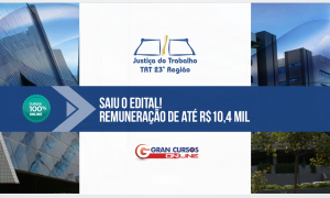 Concurso TRT 23ª Região (MT): Saiu edital para nível médio e superior! Iniciais de até R$ 10.425,75!