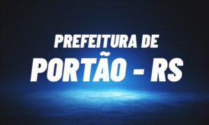 Concurso Portão RS: saiu edital. Até R$ 3 mil. SAIBA MAIS