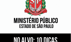 10 dicas para as provas de Oficial de Promotoria do Ministério Público/SP!