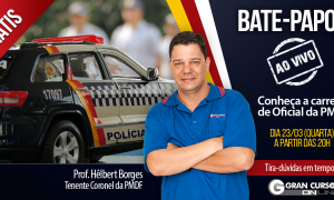 É hoje! Bate-papo gratuito e ao vivo com o Professor Hêlbert Borges sobre a carreira de Oficial da PMDF!