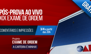 Não perca! Pós-prova ao vivo da 1ª fase do XIX Exame de Ordem!