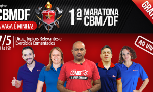 É amanhã! 1ª maratona gratuita para o concurso do CBM/DF. Não perca!