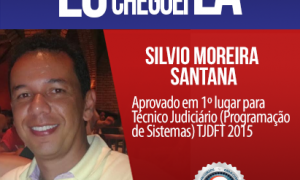 Silvio Moreira abriu mão do emprego, acreditou em si mesmo, estudou bastante e Chegou lá! 1º lugar no TJDFT 2015