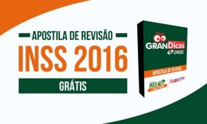 Concurso INSS 2016: Apostila de Revisão gratuita. Baixe agora e otimize seus estudos!