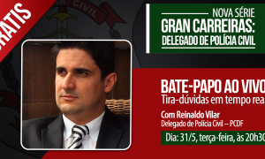 Não perca! Gran Carreiras: Delegado da PCDF. É hoje (31/05)!