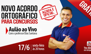 Acordem! A Nova Ortografia já é oficial! Aulão ao vivo e gratuito nesta sexta (17/06) às 20h!