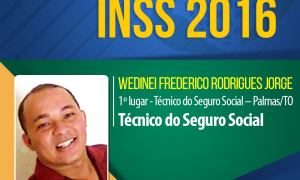 Wedinei Rodrigues, aprovado em 1º lugar no INSS 2016: “Resolvi estudar e descobri que eu poderia mudar a minha vida”