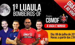 É hoje às 23h! 1º Luaula ao vivo e gratuito para o concurso dos Bombeiros-DF!