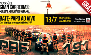 Gran Carreiras: Policial Rodoviário Federal com Vinicius Godinho. Próxima quarta (13/7) às 20h!