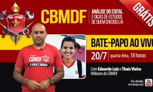 Ao Vivo – Bate-papo CBM-DF: Análise do edital e dicas de estudo de quem chegou lá!