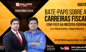 É hoje! Bate-papo sobre as carreiras fiscais com foco na Receita Federal com Vilson Cortez e Mauro Moreira!