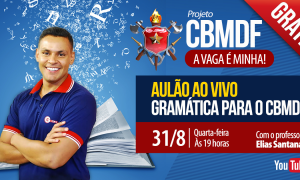 AO VIVO AGORA – Aulão de Gramática para CBMDF com Elias Santana