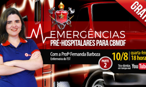 CBM-DF 2016: Aulão gratuito de Emergências Pré-Hospitalares – Parte II com Fernanda Barboza. Próxima quarta às 18h!