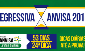 Concurso Anvisa – Regressiva : dica gratuita de Legislação Específica!