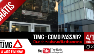 Hoje tem “Como Passar” no concurso do TJMG! Dicas e estratégias para sua aprovação!