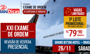 Mega Oportunidade: Gran Dicas Presencial para o Exame de Ordem. Sábado, 26 de novembro!