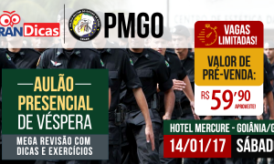 Gran Dicas Presencial PM-GO: Dia 14 de janeiro em Goiânia! Pré-venda já disponível!