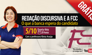 Redação discursiva – FCC: O que a banca espera do candidato? Descubra nesta quarta (5), às 20h!