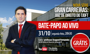 Gran Carreiras: Juiz de Direito do TJDFT com Aragonê Fernandes. Não perca!