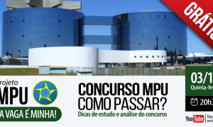 Descubra “Como Passar” no concurso do MPU. Próxima quinta, 03/11 às 20h30!