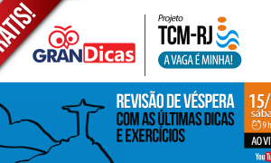 Dicas especiais gratuitas na véspera da prova do TCM RJ (Tcm Rio)! Neste sábado, a partir das 9h!