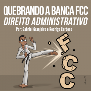 Quebrando a banca - FCC: Direito Administrativo