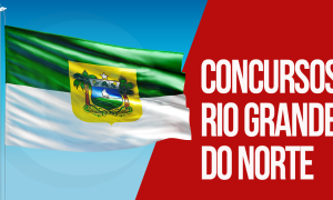 Concurso RN: confira as próximas oportunidades do Rio Grande do Norte para 2018!