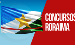 Concurso RR: confira as oportunidades previstas para Roraima ainda em 2018!