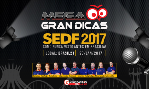 Mega Gran Dicas para SEDF! Dia 28 de janeiro em Brasília!