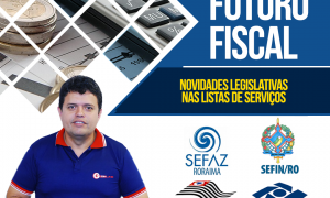 Coluna Futuro Fiscal: Novidades legislativas nas listas de serviços (LC 116/2003)