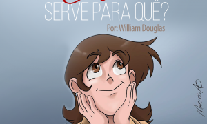 O amor serve para quê? Por: William Douglas