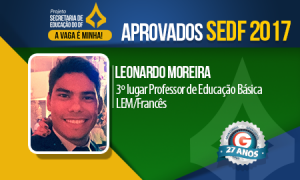 Obstinado e disciplinado nos estudos Leonardo foi aprovado em 3º lugar no concurso da SEDF. Inspire-se!