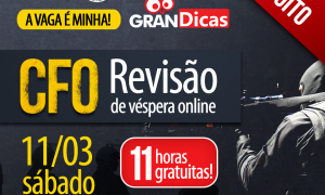 Gran Dicas PMDF CFO: Revisão de véspera online. É neste sábado a partir das 8 horas. Não perca!